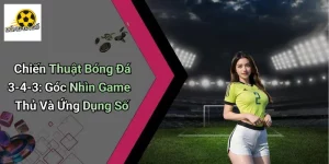 Chiến Thuật Bóng Đá 3-4-3