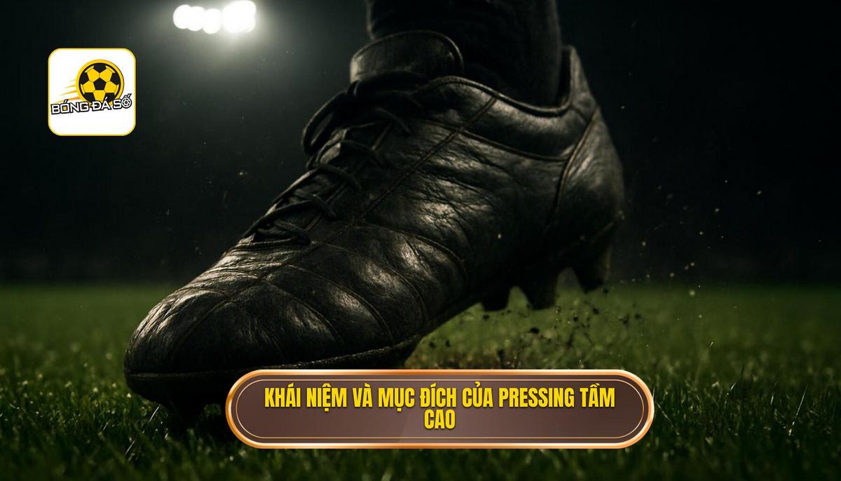 Phân Tích Chuyên Sâu Chiến Thuật Pressing Tầm Cao: Nghệ Thuật Đánh Cắp Không Gian 2 Khái niệm và Mục đích cốt lõi của Pressing Tầm Cao