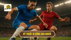 Kỹ thuật đi bóng qua người