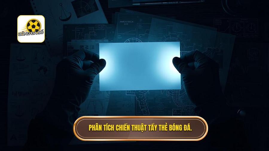 Luật cộng dồn thẻ vàng trong bóng đá và những hệ lụy mới nhất 3 Phân tích chiến thuật tẩy thẻ bóng đá