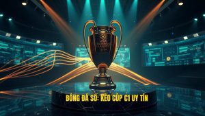 Kèo cá cược Cúp C1 châu Âu