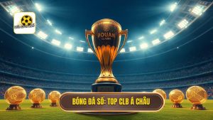 Top 10 CLB nổi tiếng nhất châu Á: Những gã khổng lồ vươn tầm