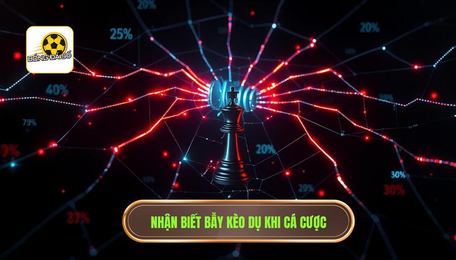 Bí mật nhà cái không muốn bạn biết: Lật tẩy góc khuất của giới cá cược 2 Bẫy "Kèo dụ" và sự biến động của Odds
